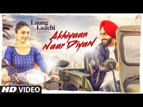 Akhiyaan Naar Diyaan: Laung Laachi Ammy VIrk, Mannat Noor | Neeru Bajwa | Latest Punjabi Movie 2018