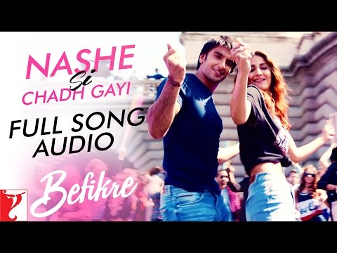 Audio: Nashe Si Chadh Gayi | Befikre | Arijit Singh | Vishal and Shekhar