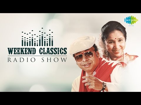 Weekend Classics Radio Show | Asha & RD Burman Special | HD Songs